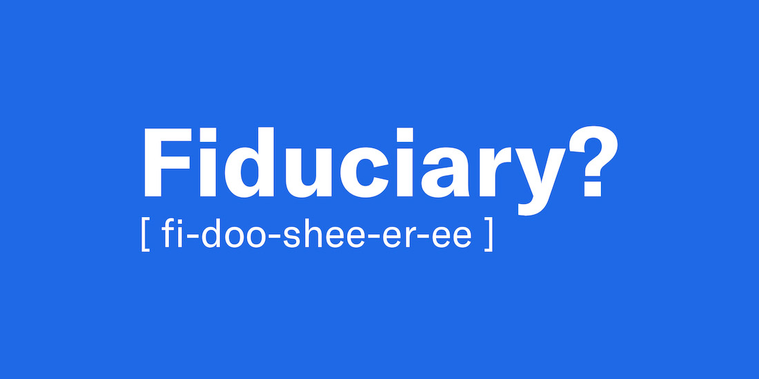 What is a fiduciary