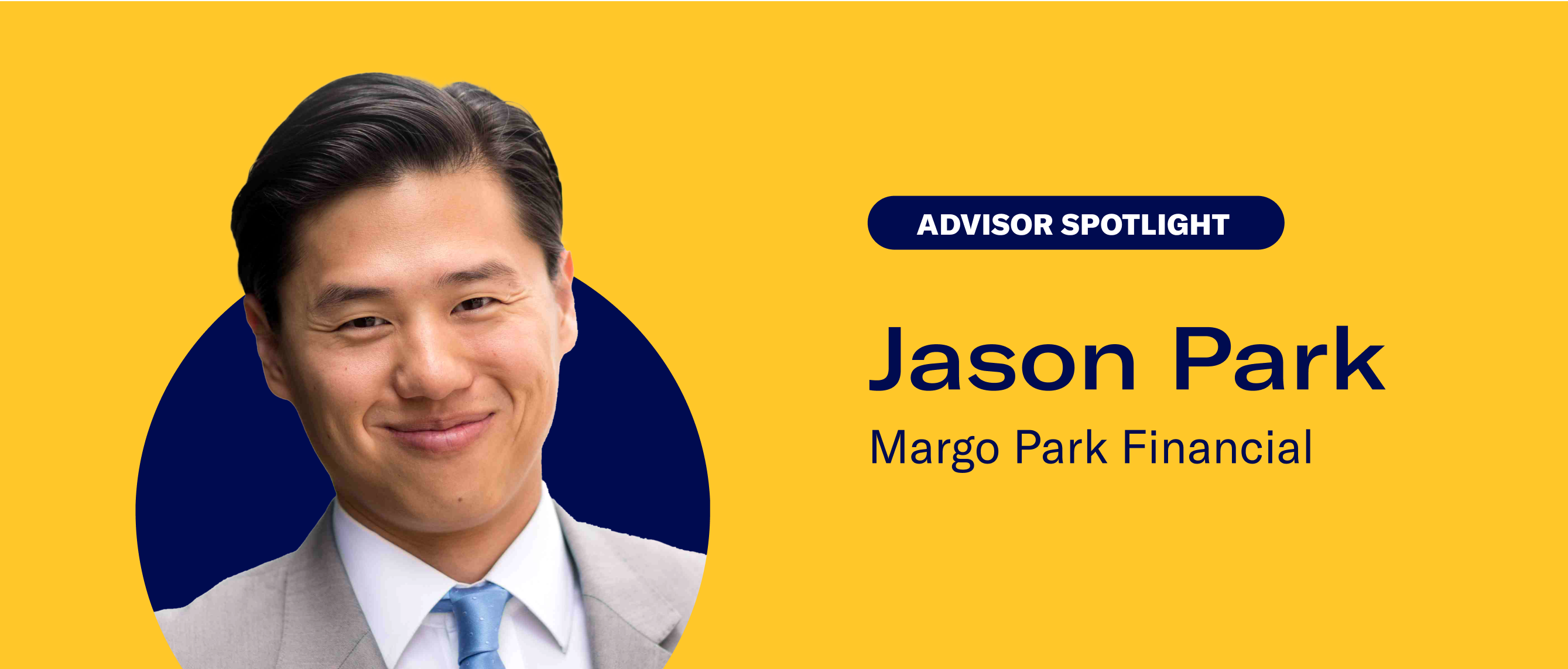 Advisor Spotlight: Jason Park, Margo Park Financial